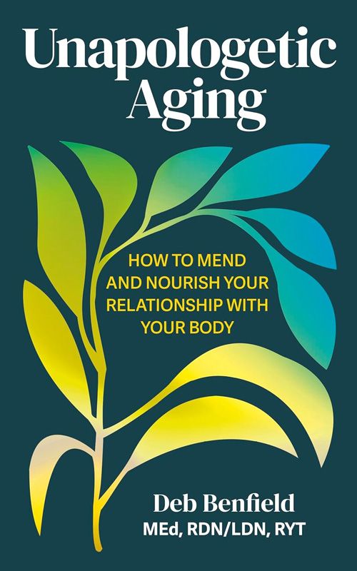 Unapologetic Aging by Debra Benfield