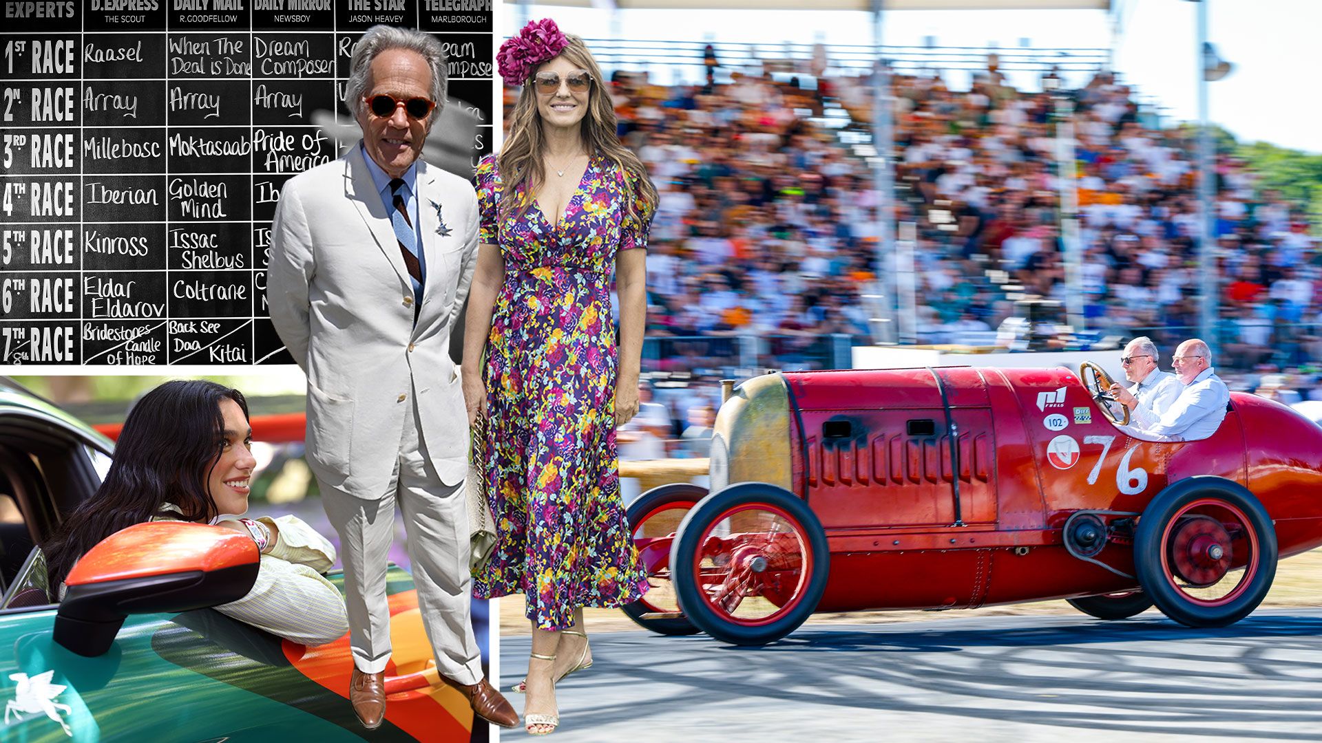 Clockwise from bottom left: Dua Lipa at the Goodwood Cup Day, 2025; the newspaper tipster's blackboard, 2023; Charles Gordon-Lennox, the Duke of Richmond, and Elizabeth Hurley on day two of the Goodwood Festival, 2022; Duncan Pittaway driving a FIAT S76 in 2025. | Bob McCaffrey/Getty Images; Matt Alexander/PA Images via Getty Images (Lipa and Hurley); Adam Davy/PA Images via Getty Images; Max Mumby/Indigo/Getty Images